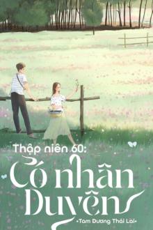 Thập Niên 60: Trọng Sinh Thay Đổi Vận Mệnh