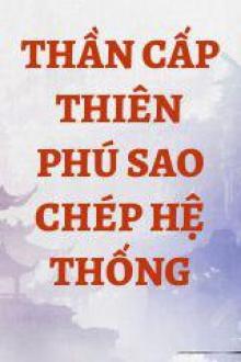 Thần Cấp Sao Chép Thiên Phú Hệ Thống