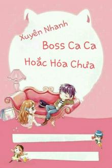 Xuyên Nhanh: Boss Ca Ca Hắc Hóa Chưa