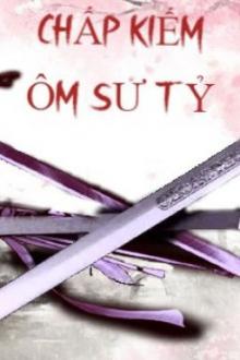 Chấp Kiếm Ôm Đi Sư Tỷ