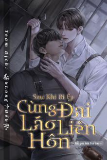 Sau Khi Bị Ép Cùng Đại Lão Liên Hôn