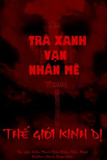 Làm Trà Xanh Vạn Nhân Mê Trong Thế Giới Kinh Dị