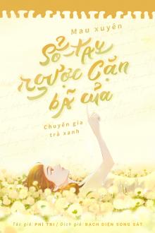 [Mau Xuyên] Sổ Tay Ngược Cặn Bã Của Chuyên Gia Trà Xanh