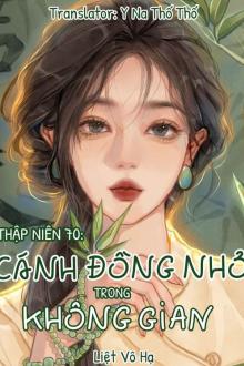 Thập Niên 70: Cánh Đồng Nhỏ Trong Không Gian