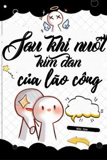Sau Khi Nuốt Kim Đan Của Lão Công