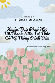Xuyên Thư: Pháo Hôi Nữ Thanh Niên Trí Thức Có Hệ Thống Đánh Dấu