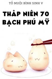 Thập Niên 70 _ Bạch Phú Mỹ