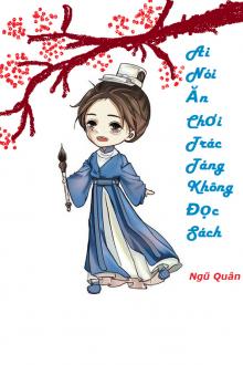Ai Nói Ăn Chơi Trác Táng Không Đọc Sách