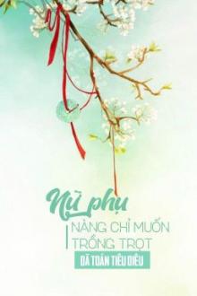 Nữ Phụ Nàng Chỉ Muốn Trồng Trọt