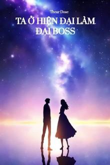 Ta Ở Hiện Đại Làm Đại Boss