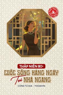 Thập Niên 80: Cuộc Sống Hàng Ngày Tại Nhà Ngang