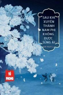 Sau Khi Xuyên Thành Nam Phi Không Được Sủng Ái
