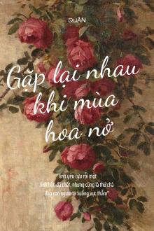 Gặp Lại Nhau Khi Mùa Hoa Nở