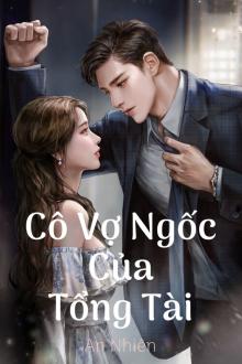 Cô Vợ Ngốc Của Tổng Tài