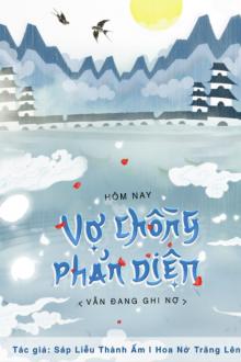 Hôm Nay Vợ Chồng Phản Diện Vẫn Đang Ghi Nợ