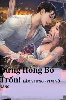 Truy Bắt Vợ Cũ Đừng Hòng Bỏ Trốn