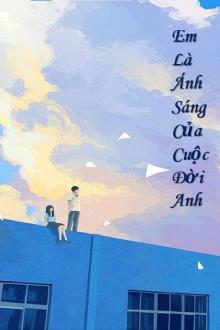 Em Là Ánh Sáng Của Cuộc Đời Anh