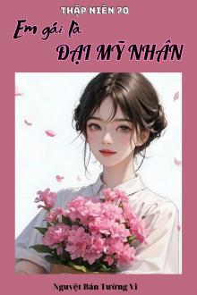 Thập Niên 70: Em Gái Là Một Đại Mỹ Nhân