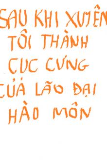 Sau Khi Xuyên Thư Tôi Thành Cục Cưng Của Lão Đại Hào Môn