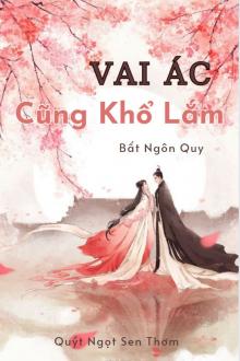 Vai Ác Cũng Khổ Lắm