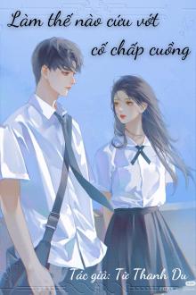 Làm Thế Nào Cứu Vớt Cố Chấp Cuồng