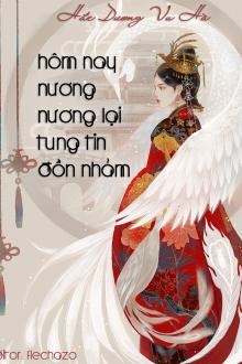 Hôm Nay Nương Nương Lại Tung Tin Đồn Nhảm