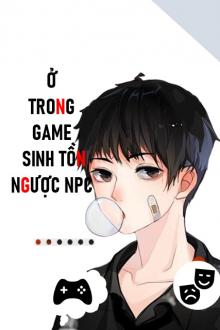 Ở Trong Game Sinh Tồn Ngược NPC