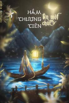 Hầm Thượng Tiên Ăn Một Chút