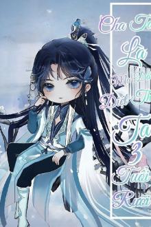 Cha Ta Là Vai Ác Diệt Thế, Ta Mới Ba Tuổi Rưỡi