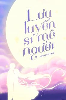 Lưu Luyến Si Mê Người