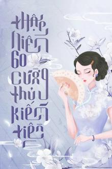 Thập Niên 60: Cường Thủ Kiếm Tiền