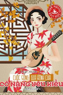 Thập Niên 70: Cuộc Sống Gia Đình Của Cô Nàng Yêu Kiều