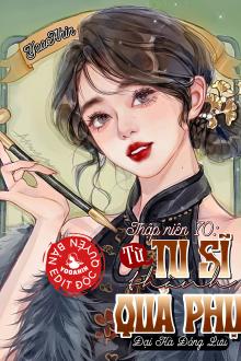 Thập Niên 70: Từ Tu Sĩ Thành Quả Phụ