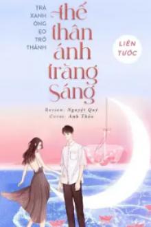 Trà Xanh Trở Thành Thế Thân Ánh Trăng Sáng