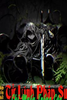 Tử Linh Pháp Sư Chỉ Muốn Trồng Cây