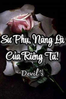 Sư Phụ, Nàng Là Của Riêng Ta!