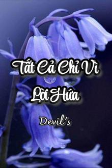 Tất Cả Chỉ Vì Lời Hứa