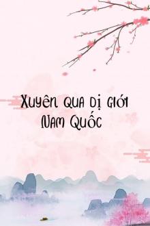 Xuyên Qua Dị Giới Nam Quốc