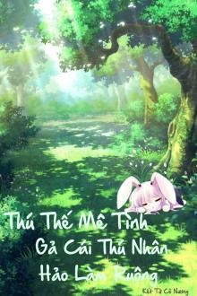 Thú Thế Mê Tình: Gả Cái Thú Nhân Hảo Làm Ruộng