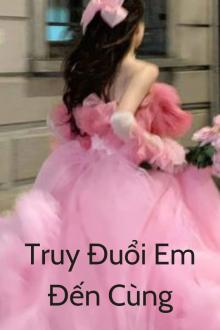 Truy Đuổi Em Đến Cùng