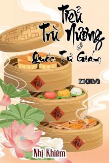 Tiểu Trù Nương Ở Quốc Tử Giám