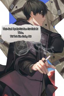 Thức Sinh Tại Dị Giới Sau Cái Chết Bi Thảm, Tôi Trở Nên Cuồng Sát