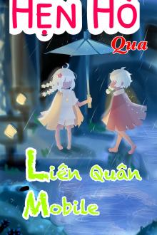 Hẹn Hò Qua Liên Quân Mobile