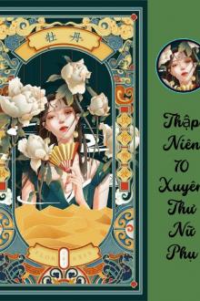 Thập Niên 70: Xuyên Thư Nữ Phụ