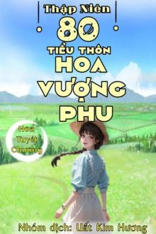Thập Niên 80 Tiểu Thôn Hoa Vượng Phu