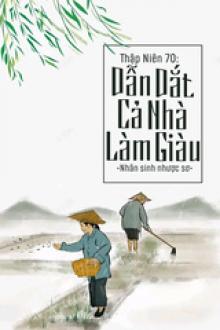 Trở Lại Thập Niên 80: Dẫn Dắt Cả Nhà Làm Giàu