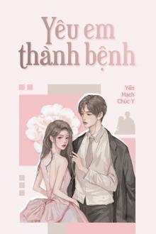 Yêu Em Thành Bệnh