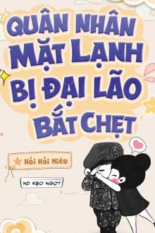 TN 60: Quân Nhân Mặt Lạnh Bị Đại Lão Bắt Chẹt