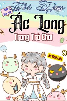 Tôi Làm Ác Long Trong Trò Chơi