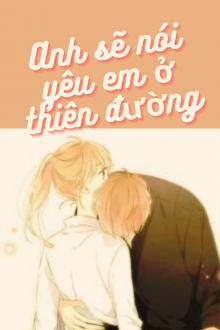 Anh Sẽ Nói Yêu Em Ở Thiên Đường